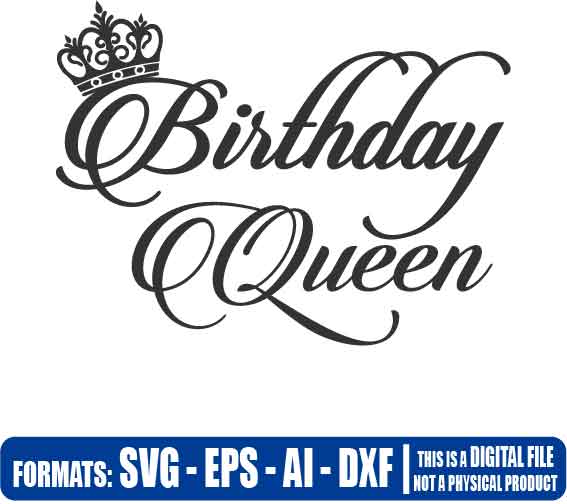 Birthday Queen Svg - Vectorisvg - Multipurpose, Svg, Dxf, Eps, Ai 