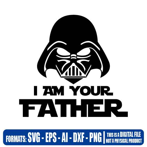 Download I Am Your Father Darth Vader Star Wars Dad Father Multipurpose Svg Cut Dxf Eps Ai Cricut Silhouette Plotter Vinyl Decal Sticker Wall Decor Tshirt Vectorisvg Multipurpose Svg Dxf