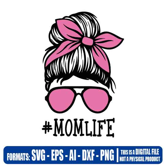 Mom Life SVG, Mother Day Svg, Mother Svg, Girl With Girl With Glass ...