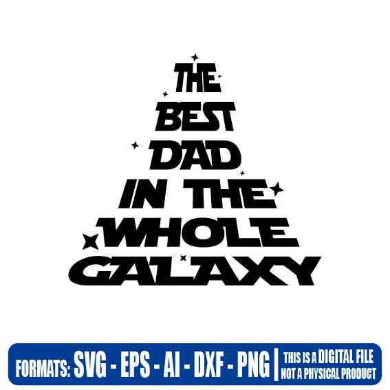 Download The Best Dad In The Whole Galaxy Starwars Darth Vader Multipurpose Svg Cut Dxf Eps Ai Cricut Silhouette Plotter Vinyl Decal Sticker Wall Decor Tshirt Vectorisvg Multipurpose Svg Dxf