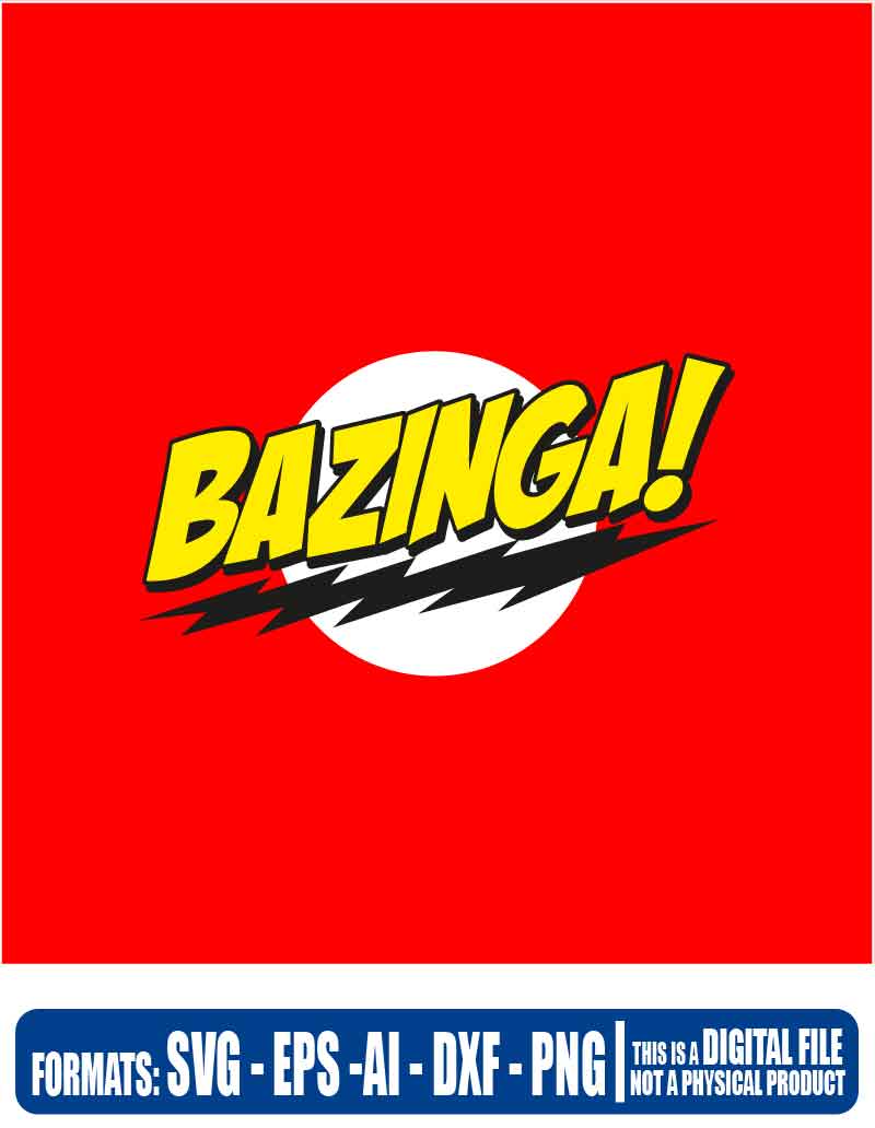 The big bang theory bazinga, sheldon, svg, cricut, eps, svg, pdf, png ...